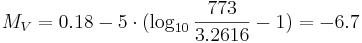 M_V = 0.18 - 5 \cdot (\log_{10} \frac{773}{3.2616} - 1) = -6.7