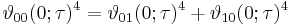 
\vartheta_{00}(0;\tau)^4 = \vartheta_{01}(0;\tau)^4 + \vartheta_{10}(0;\tau)^4
