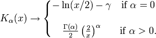 K_\alpha(x) \rightarrow  \left\{ \begin{matrix}
  - \ln (x/2) - \gamma   & \mbox{if } \alpha=0 \\ \\
  \frac{\Gamma(\alpha)}{2} \left( \frac{2}{x} \right) ^\alpha & \mbox{if } \alpha > 0. 
\end{matrix} \right.