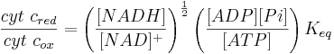 
\frac{cyt~c_{red}}{cyt~c_{ox}} = \left(\frac{[NADH]}{[NAD]^{+}}\right)^{\frac{1}{2}}\left(\frac{[ADP] [P {i}]}{[ATP]}\right)K_{eq}
