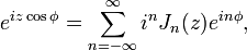 e^{iz \cos \phi} = \sum_{n=-\infty}^\infty i^n J_n(z) e^{in\phi},