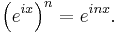 \left( e^{ix} \right)^n = e^{inx} .\,