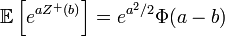  \mathbb{E}\left[e^{aZ^+(b)}\right] = e^{a^2/2}\Phi(a - b) 