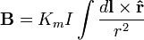  \mathbf B = K_m I \int \frac{d\mathbf l \times \mathbf{\hat r}}{r^2}