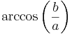 \arccos\left(\frac{b}{a}\right)