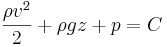 \frac{\rho v^{2}}{2}+ \rho g z + p=C