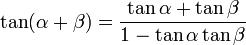 \tan (\alpha + \beta) = \frac{\tan \alpha + \tan \beta}{1 - \tan \alpha \tan \beta}\,