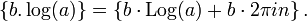 \left\{b . \log(a)\right\} = \left\{ b \cdot \operatorname{Log}(a) + b \cdot 2 \pi i n \right\} .