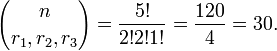 {n\choose r_1, r_2, r_3} = {5! \over 2!2!1!} = {120 \over 4} = 30.