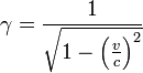 \gamma=\frac{1}{\sqrt{1-\left(\frac{v}{c}\right)^2}}