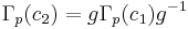 \Gamma_p(c_2) = g \Gamma_p(c_1) g^{-1}