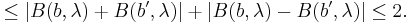  \leq |B(b, \lambda) + B(b', \lambda)| +| B(b, \lambda) - B(b', \lambda)| \leq 2.