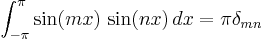 \int_{-\pi}^{\pi} \sin(mx)\, \sin(nx)\, dx = \pi \delta_{mn}