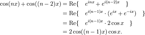 
\begin{align}
\cos(nx)+\cos((n-2)x) & = \mathrm{Re} \{\quad e^{inx}+e^{i(n-2)x}\quad \} \\
& = \mathrm{Re} \{\quad e^{i(n-1)x}\cdot (e^{ix}+e^{-ix})\quad \} \\
& = \mathrm{Re} \{\quad e^{i(n-1)x}\cdot 2\cos x\quad \} \\
& = 2\cos((n-1)x)\cos x.
\end{align}