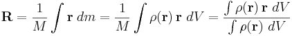 \mathbf R =\frac 1M \int \mathbf{r} \; dm = \frac 1M \int\rho(\mathbf{r})\, \mathbf{r} \ dV =\frac{\int\rho(\mathbf{r})\, \mathbf{r} \ dV}{\int\rho(\mathbf{r})\ dV}