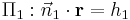 \Pi_1�: \vec n_1\cdot \bold r = h_1