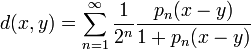 d(x,y)=\sum_{n=1}^\infty \frac{1}{2^n} \frac{p_n(x-y)}{1+p_n(x-y)}