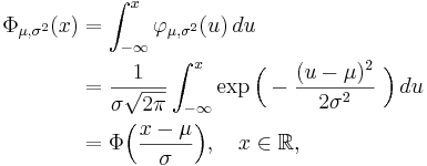  \begin{align}
\Phi_{\mu,\sigma^2}(x)
&{}=\int_{-\infty}^x\varphi_{\mu,\sigma^2}(u)\,du\\
&{}=\frac{1}{\sigma\sqrt{2\pi}}
\int_{-\infty}^x
\exp
  \Bigl( -\frac{(u - \mu)^2}{2\sigma^2}
\ \Bigr)\, du \\
&{}= \Phi\Bigl(\frac{x-\mu}{\sigma}\Bigr),\quad x\in\mathbb{R},
\end{align}
