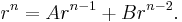 r^{n}=Ar^{n-1}+Br^{n-2}. \,