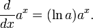 {d \over dx} a^x = (\ln a) a^x.