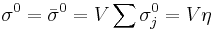 \sigma^0 = \bar \sigma^0 = V \sum \sigma^0_j = V \eta 