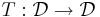 T�: \mathcal{D} \to \mathcal{D}