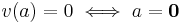 v(a) = 0 \iff a = \mathbf{0} 