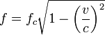 f=f_c\sqrt{1-\left(\frac{v}{c}\right)^2}