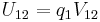 U_{12}=q_1 V_{12} \ 