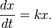  \!\, \frac{dx}{dt} = kx.