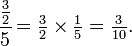 \cfrac{\tfrac{3}{2}}5=\tfrac{3}{2}\times\tfrac{1}{5}=\tfrac{3}{10}.