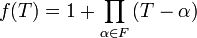 f(T)=1+\prod_{\alpha \in F}\left(T-\alpha\right)