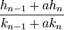 \frac{h_{n-1} + ah_n}{k_{n-1}+ak_n}