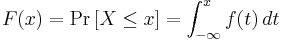 
F(x) = \Pr \left[X \le x \right] = \int_{-\infty}^x f(t)\,dt
