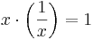 x\cdot\left(\frac{1}{x}\right) = 1