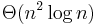 \Theta(n^2 \log n)