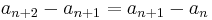 a_{n+2} - a_{n+1} = a_{n+1} - a_{n}\,