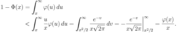 
\begin{align}
1-\Phi(x)
&=\int_x^\infty\varphi(u)\,du\\
&<\int_x^\infty\frac ux\varphi(u)\,du
=\int_{x^2/2}^\infty\frac{e^{-v}}{x\sqrt{2\pi}}\,dv
=-\biggl.\frac{e^{-v}}{x\sqrt{2\pi}}\biggr|_{x^2/2}^\infty
=\frac{\varphi(x)}{x}.
\end{align}
