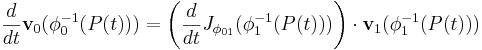 \frac{d}{dt}{\bold v}_0(\phi_0^{-1}(P(t)))=\left(\frac{d}{dt}J_{\phi_{01}}(\phi_1^{-1}(P(t)))\right)\cdot {\bold v}_1(\phi_1^{-1}(P(t)))