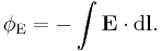 \phi_\mathrm{E} = - \int \mathbf{E} \cdot \mathrm{d}\mathbf{l}.