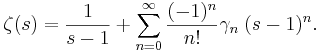 \zeta(s)=\frac{1}{s-1}+\sum_{n=0}^\infty \frac{(-1)^n}{n!} \gamma_n \; (s-1)^n.