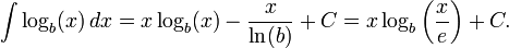 \int \log_b(x) \,dx = x \log_b(x) - \frac{x}{\ln(b)} + C = x \log_b \left(\frac{x}{e}\right) + C.