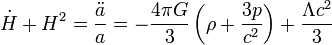 \dot{H} + H^2 = \frac{\ddot{a}}{a} =  -\frac{4 \pi G}{3}\left(\rho+\frac{3p}{c^2}\right) + \frac{\Lambda c^2}{3}