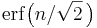 \mathrm{erf}\bigl(n/\sqrt{2}\,\bigr)