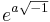 e^{a\sqrt{-1}}