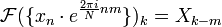 \mathcal{F}(\{ x_n\cdot e^{\frac{2\pi i}{N}n m} \})_k=X_{k-m}