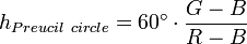 h_{Preucil\ circle} = 60^{\circ} \cdot \frac{G - B}{R - B}