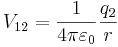 V_{12}={1 \over 4\pi\varepsilon_0}{q_2 \over r} 