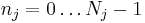 n_j = 0 \ldots N_j-1