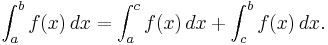  \int_a^b f(x) \, dx = \int_a^c f(x) \, dx + \int_c^b f(x) \, dx.